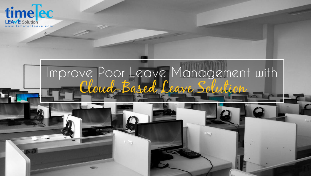 Improve Poor Leave Management with Cloud-Based Leave Solution